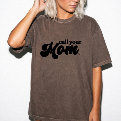 Call Your Mom Short Sleeve Comfort Colors Tee