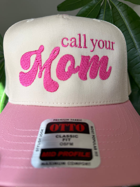 LIMITED RELEASE Call Your Mom Embroidered Hat Pink Brim